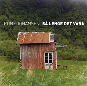 "Så lenge det vara" av Rune Johansen