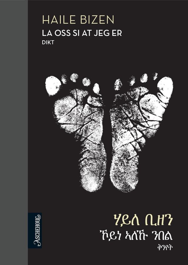 "La oss si at jeg er - dikt" av Haile Bizen