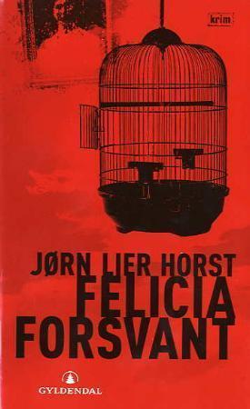 "Felicia forsvant - kriminalroman" av Jørn Lier Horst
