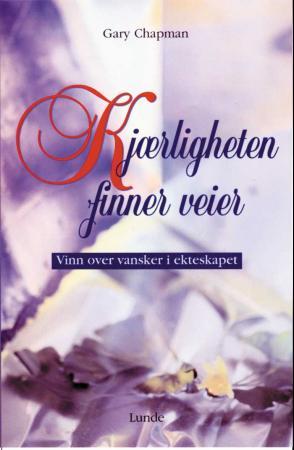 "Kjærligheten finner veier - vinn over vansker i ekteskapet" av Gary Chapman