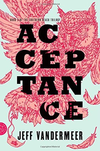 Acceptance - A Novel (The Southern Reach Trilogy)