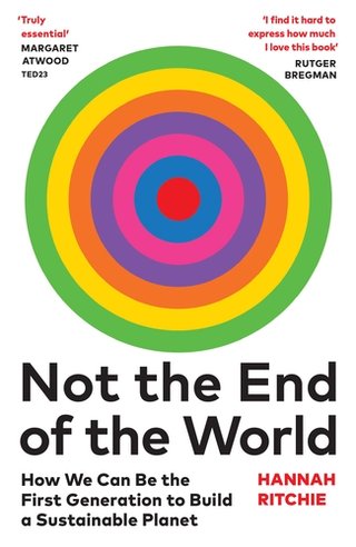 "Not the End of the World How We Can Be the First Generation to Build a Sustainable Planet" av Hannah Ritchie