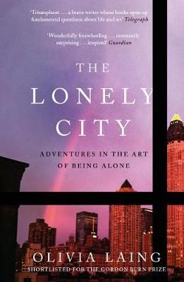 "The lonely city adventures in the art of being alone" av Olivia Laing
