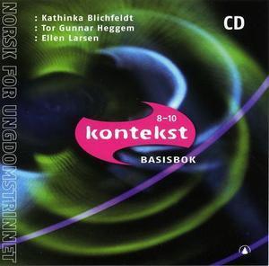"Kontekst 8-10 - Basisbok : norsk for ungdomstrinnet" av Kathinka Blichfeldt