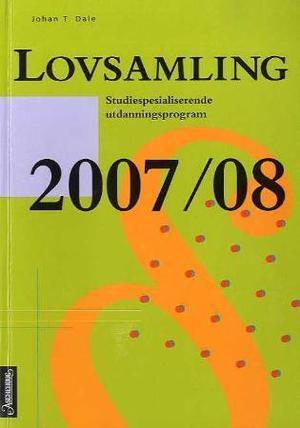 "Lovsamling 2007-2008 - studiespesialiserende utdanningsprogram" av Johan T. Dale