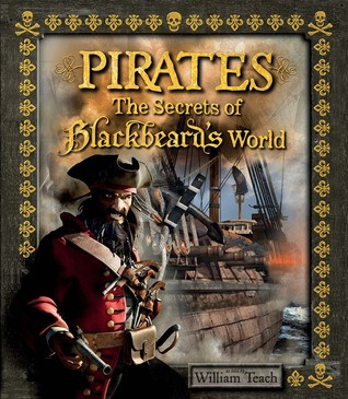"Pirates The Secrets of Blackbeard's World" av William Teach