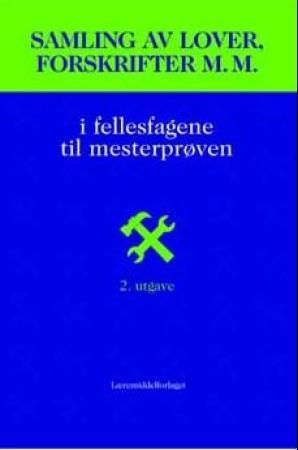 Samling av lover og forskrifter m.m. i fellesfagene til mesterprøven