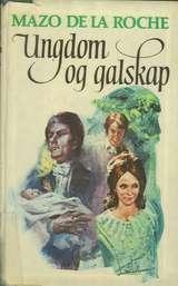 Jalna. Bd. 4 - ungdom og galskap