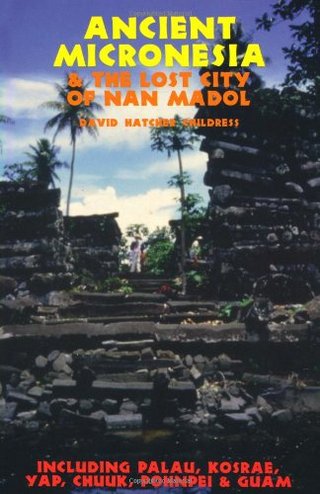 "Ancient Micronesia & the Lost City of Nan Madol (Lost Cities of the Pacific)" av David Hatcher Childress