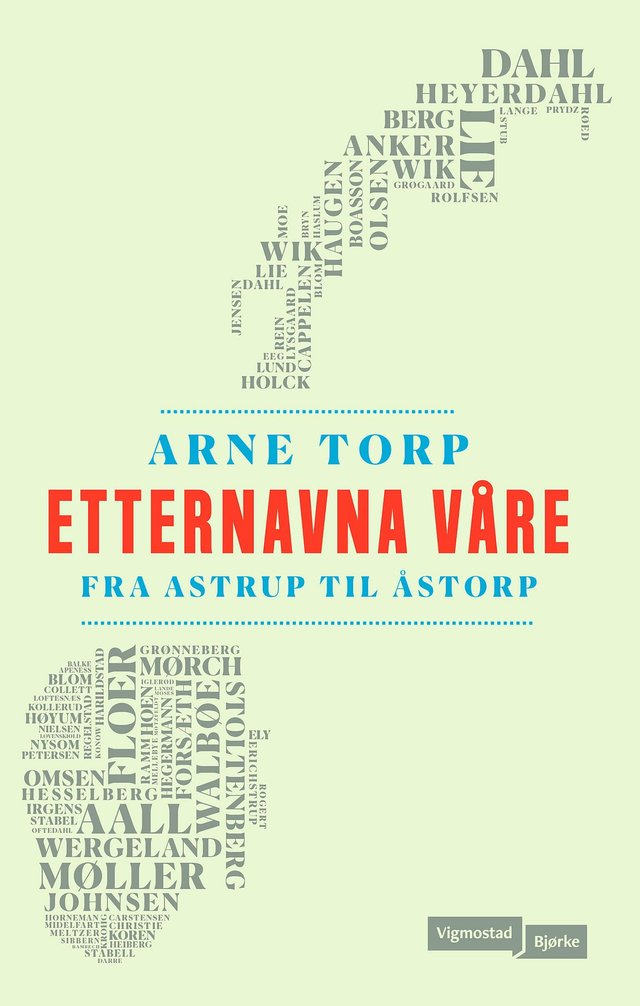 "Etternavna våre - fra Astrup til Åstorp" av Arne Torp
