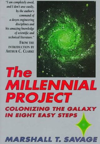 "The Millennial Project Colonizing the Galaxy in Eight Easy Steps" av Marshall Savage