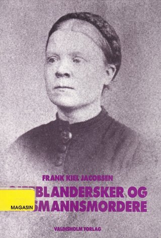 Giftblandersker og lensmannsmordere - fra kriminalitetens historie i Østfold