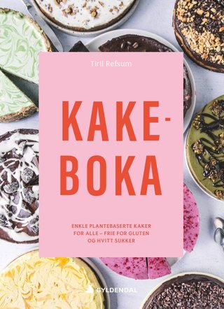 "Kakeboka - enkle plantebaserte kaker for alle - frie for gluten og hvitt sukker" av Tiril Refsum