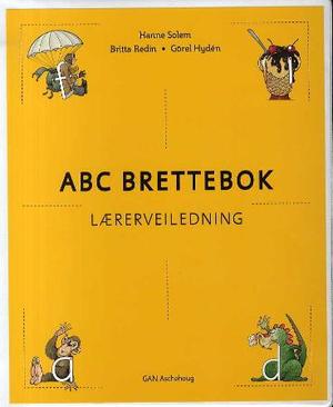 "Abc brettebok - lærerveiledning med abc brettebok bokstavsanger og abc brettebok bokstavplansjer" av Hanne Solem