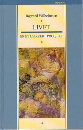 Livet er et usikkert prosjekt