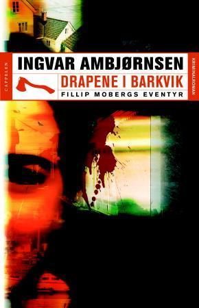 Drapene i Barkvik - Fillip Mobergs eventyr : kriminalroman
