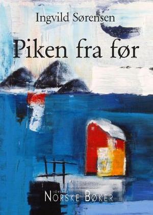 "Piken fra før" av Ingvild Sørensen