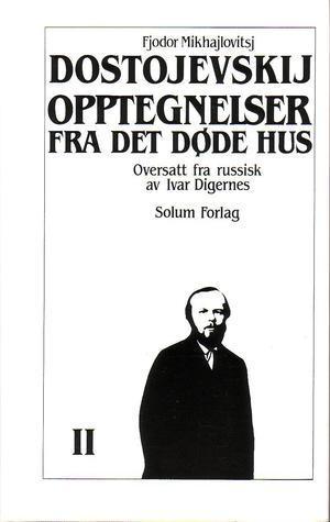"Opptegnelser fra det døde hus 2" av Fjodor Mikhajlovitsj Dostojevskij