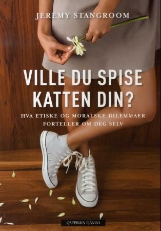 Ville du spise katten din? - hva etiske og moralske dilemmaer forteller om deg selv