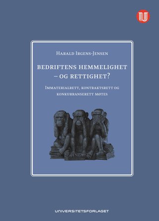 Bedriftens hemmelighet - og rettighet? - Immaterialrett, kontraktsrett og konkurranserett møtes