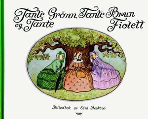 "Tante Grønn, tante Brun og tante Fiolett" av Elsa Beskow