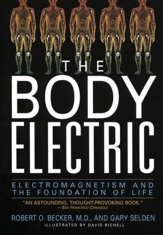 "The Body Electric Electromagnetism And The Foundation Of Life" av Robert Becker