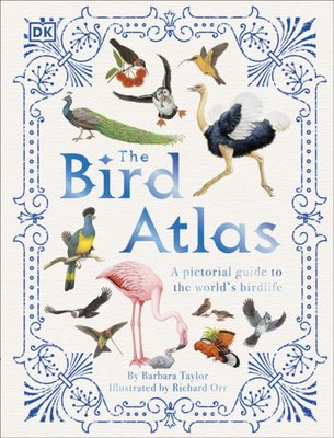 "The Bird Atlas - A Pictorial Guide to the World's Birdlife" av Barbara Taylor