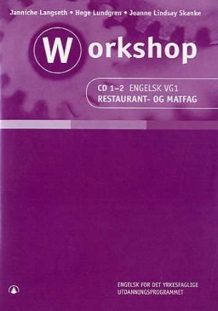 Workshop - CD 1-2 engelsk vg1 : restaurant- og matfag : engelsk for det yrkesfaglige utdanningsprogrammet