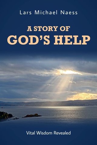 A  story of God's help - vital wisdom revealed