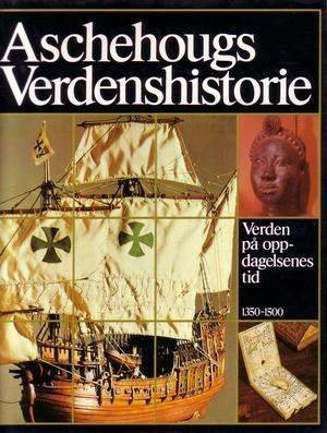 Aschehougs verdenshistorie. Bd. 7 - verden på oppdagelsenes tid, 1350-1500