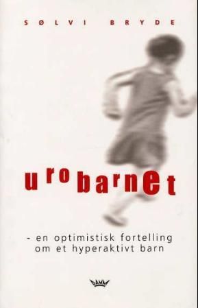 Urobarnet - en optimistisk fortelling om et hyperaktivt barn