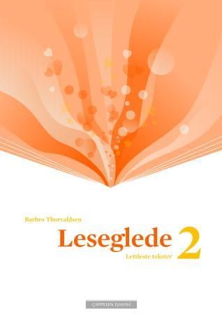 "Leseglede 2 - lettleste tekster" av Barbro Thorvaldsen