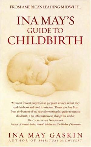 Ina May's Guide to Childbirth