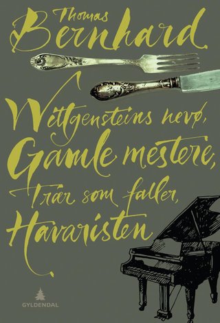 "Wittgensteins nevø ; Trær som faller ; Gamle mestere ; Havaristen" av Thomas Bernhard