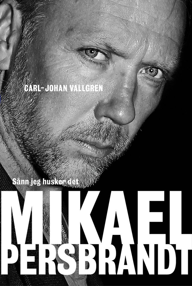 "Mikael Persbrandt - sånn jeg husker det" av Mikael Persbrandt