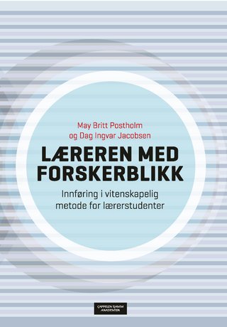 Læreren med forskerblikk - innføring i vitenskapelig metode for lærerstudenter