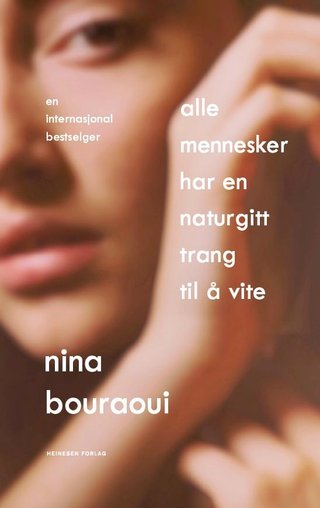 "Alle mennesker har en naturgitt trang til å vite" av Nina Bouraoui