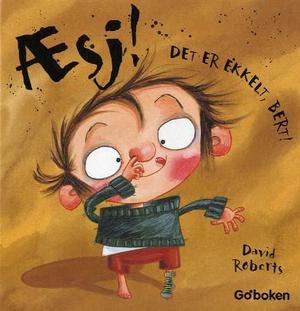 "Æsj! - det er ekkelt, Bert!" av David Roberts
