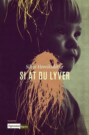 "Si at du lyver" av Silvia Henriksdóttir