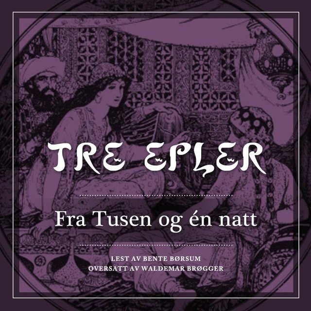 "Tre epler - fra Tusen og én natt" av Waldemar Brøgger