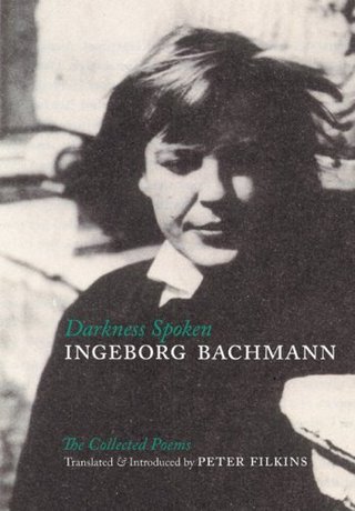 "Darkness Spoken The Collected Poems of Ingeborg Bachmann (German Edition)" av Ingeborg Bachmann