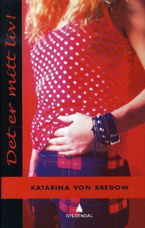 "Det er mitt liv" av Katarina von Bredow