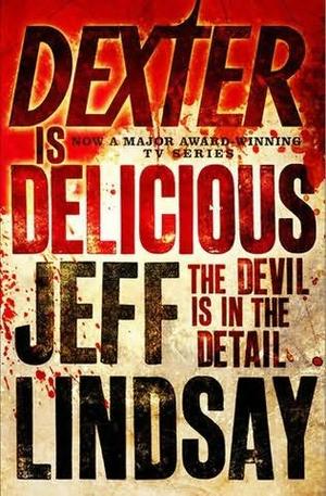 "Dexter Is Delicious" av Jeff Lindsay