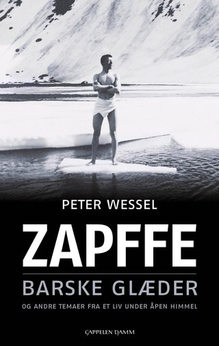 "Barske glæder og andre temaer fra et liv under åpen himmel" av Peter Wessel Zapffe