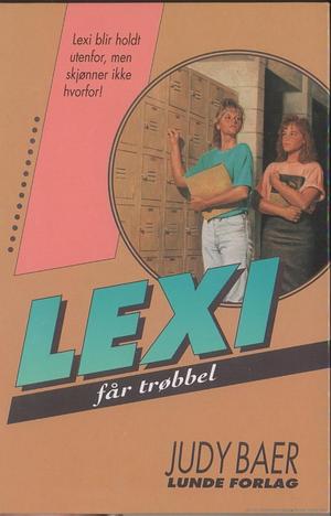 Lexi får trøbbel