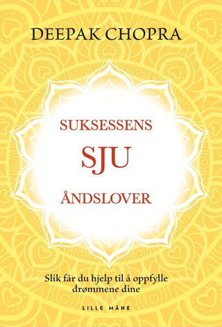 Suksessens sju åndslover - slik får du hjelp til å oppfylle drømmene dine