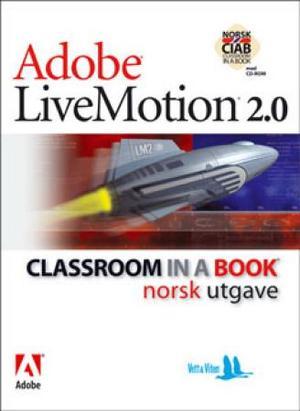 "Adobe livemotion 2.0 - classroom in a book" av Margaret Ljunggren