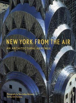 "New York from the air - an architectural heritage" av John Tauranac