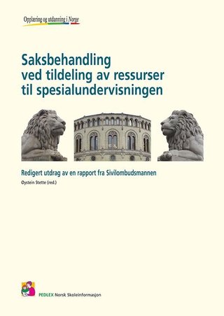 Saksbehandling ved tildeling av ressurser til spesialundervisningen 2008 - redigert utdrag av en rapport fra Sivilombudsmannen
