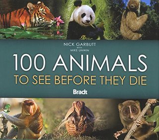 "100 Animals to See Before They Die (Bradt Guides)" av Nick Garbutt